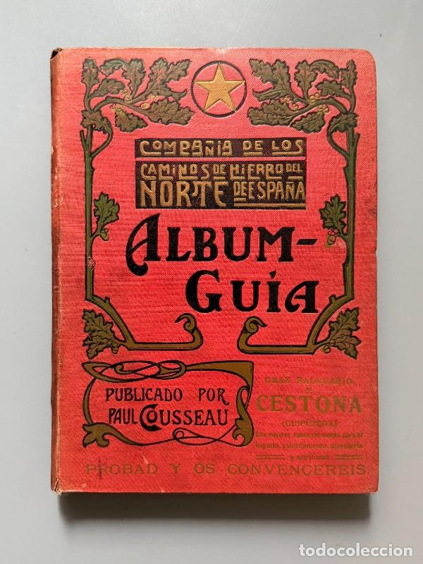 Libros antiguos: Album-Gu&iacute;a de la Compa&ntilde;&iacute;a de los Caminos del Norte - Paul Cousseau, 1917