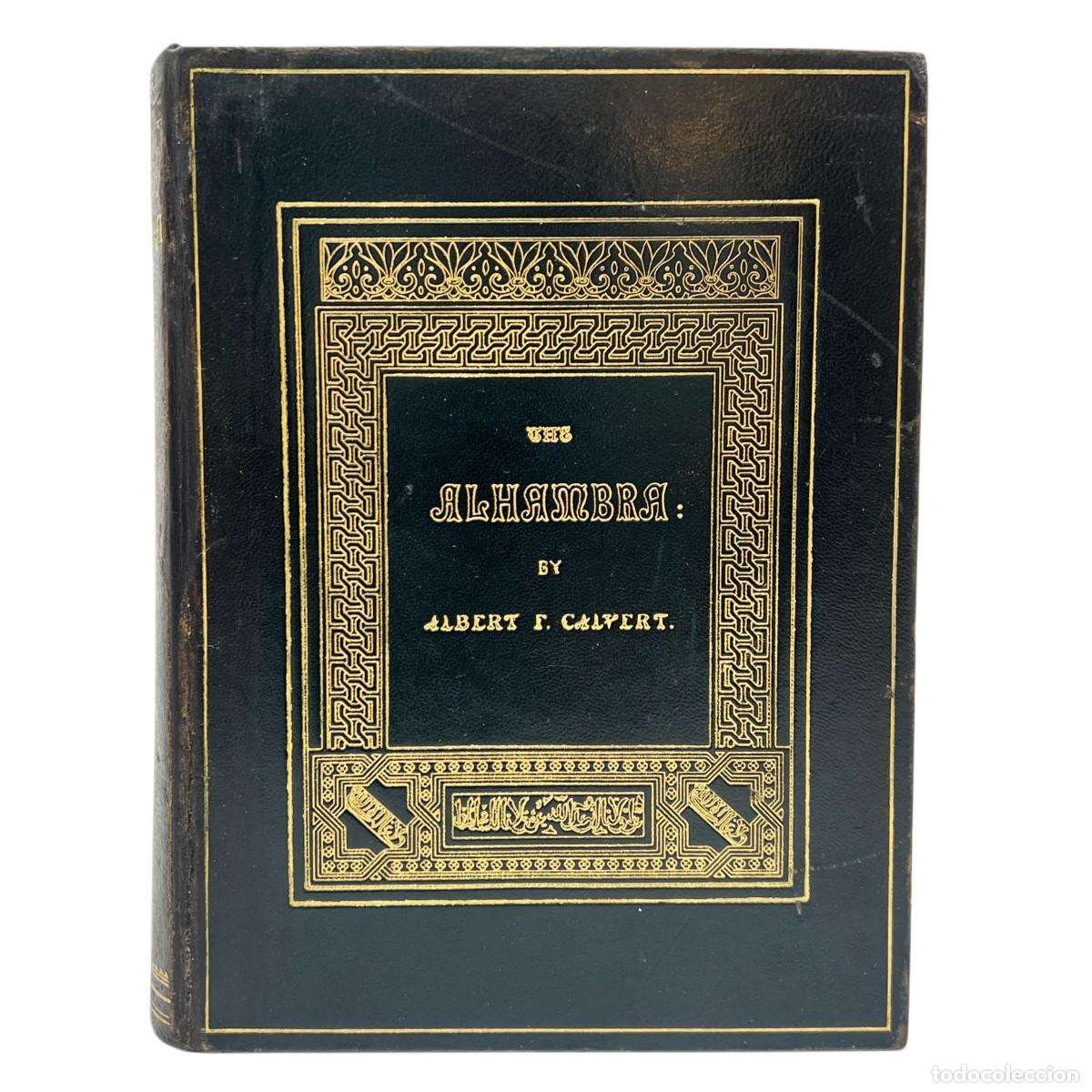 Libros antiguos: ALBERT F. CALVERT - THE ALHAMBRA - 1904