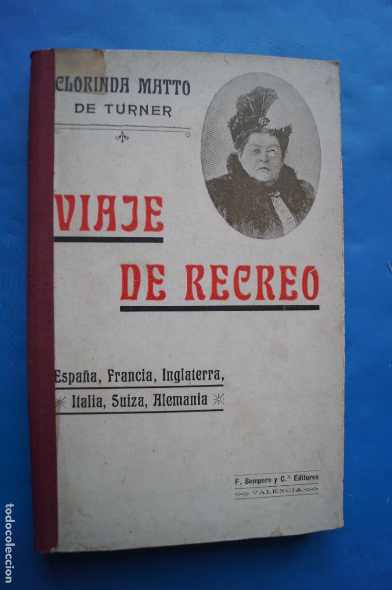 Libros antiguos: VIAJE DE RECREO. GLORINDA MATTO DE TURNER. 1909. CON 250 GRABADOS ILUSTRATIVOS.