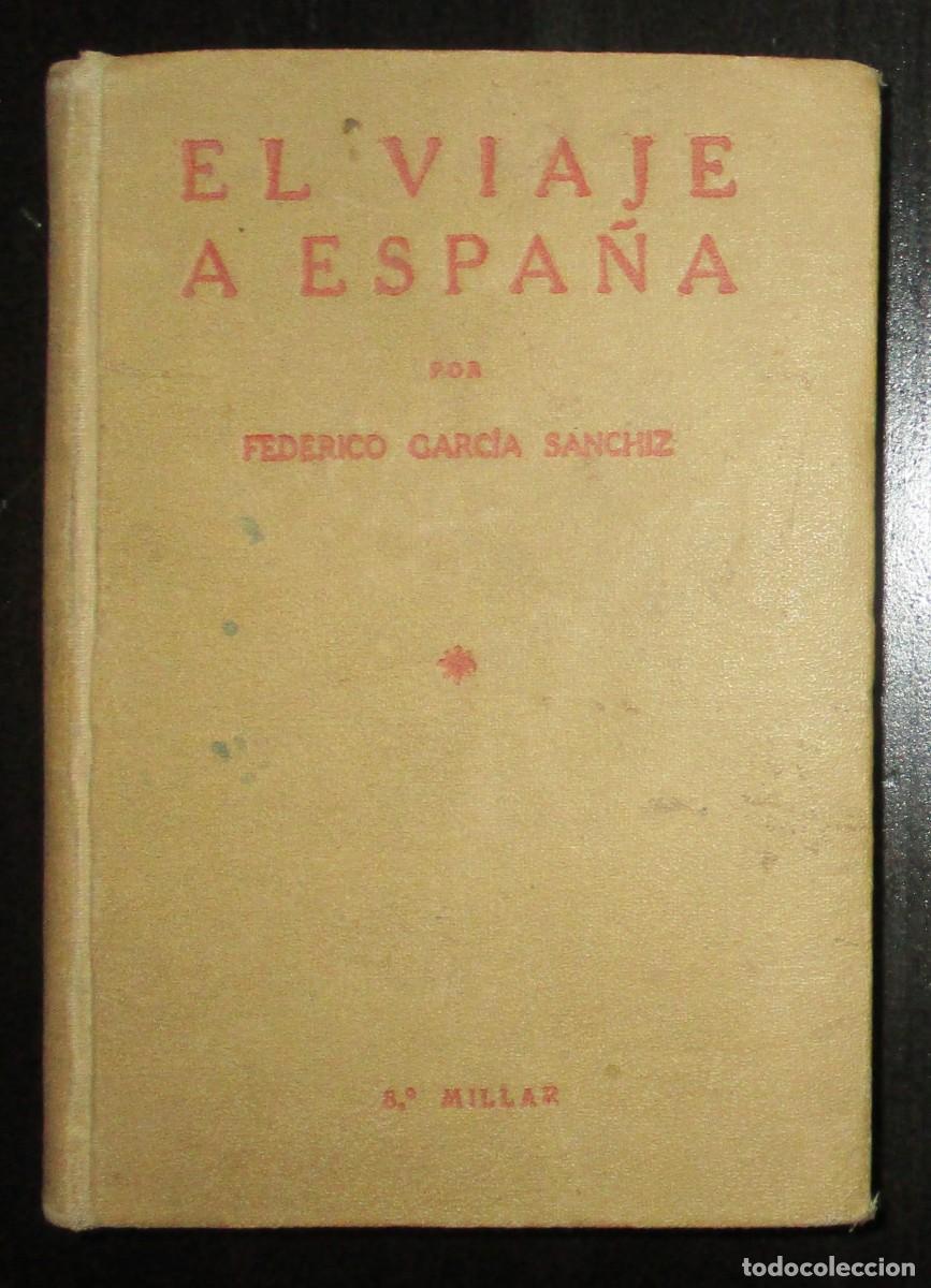 Libri antichi: EL VIAJE A ESPA&Ntilde;A POR FEDERICO GARC&Iacute;A S&Aacute;NCHEZ. ANDALUC&Iacute;A Y EXTREMADURA. 1929.