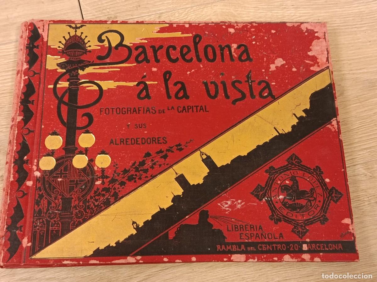 Livros antigos: Barcelona a la vista. Libro fotografias inicio siglo XX. Tapa dura