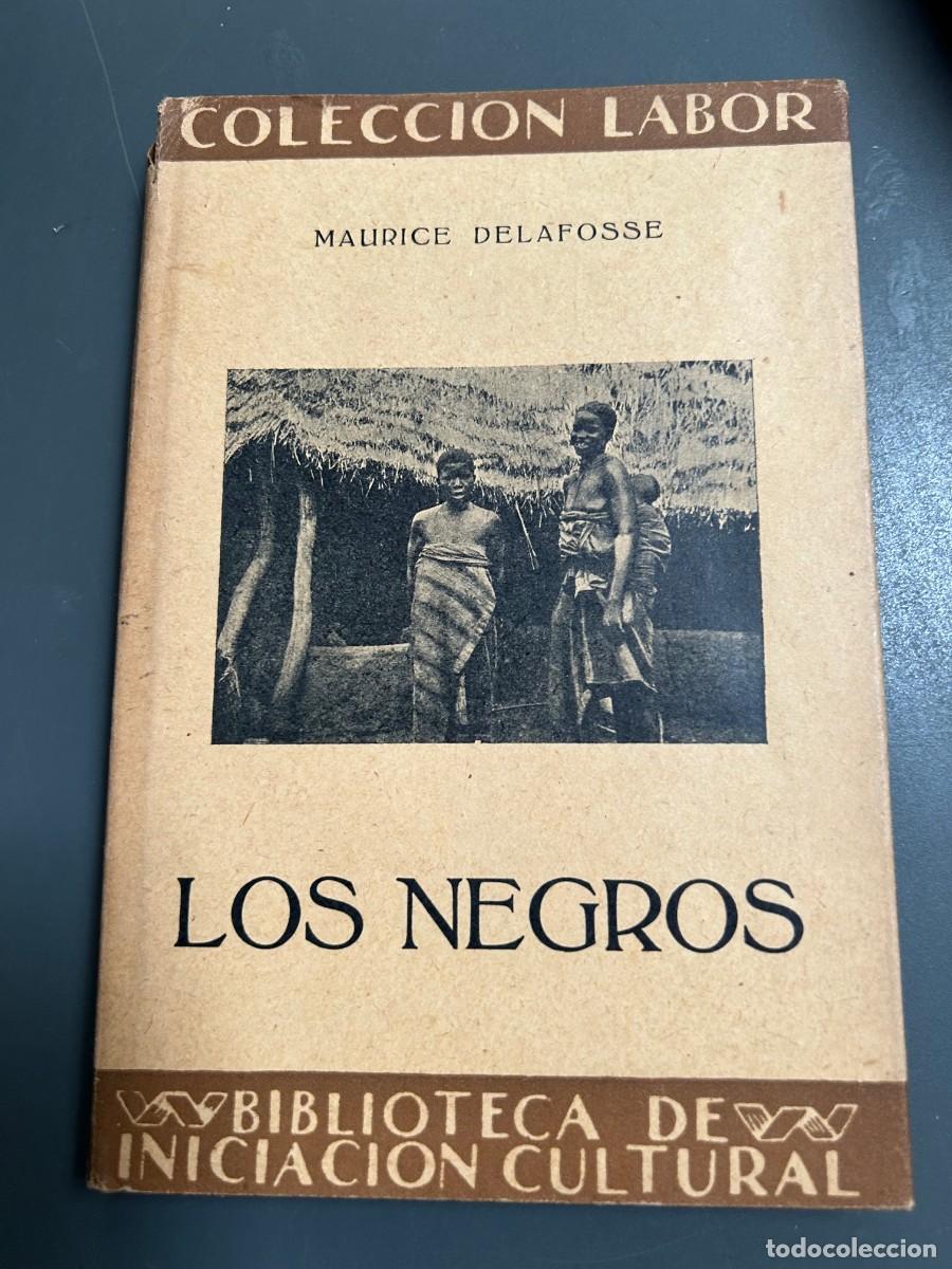 Libros antiguos: LOS NEGROS. MAURICE DELAFOSSE. ETNOGRAFIA.