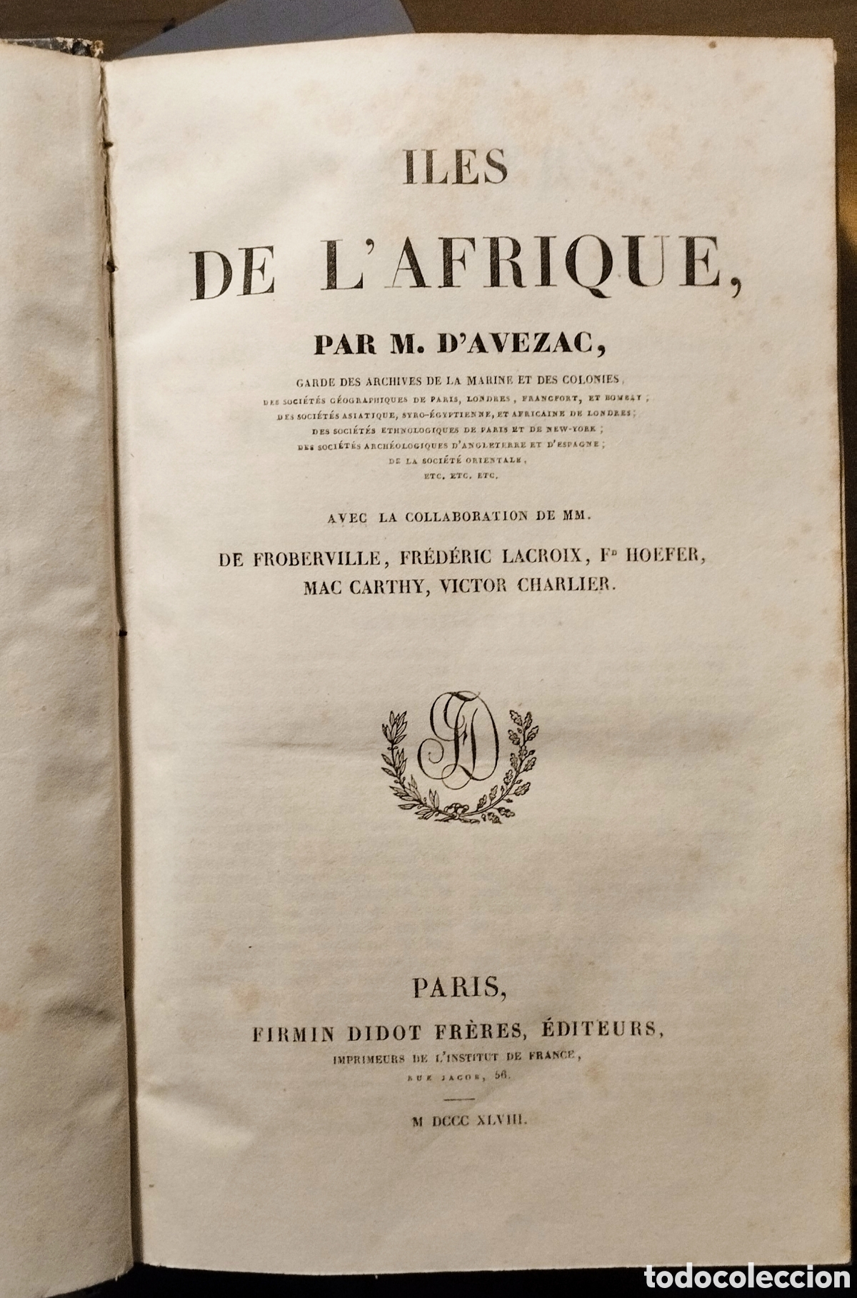 Libros antiguos: ILES DE L'AFRIQUE - UNIVERS PITTORESQUE AFRIQUE TOME 4 - M. D'AVEZAC - F. DIDOT FR&Eacute;RES - 1848 - RARO