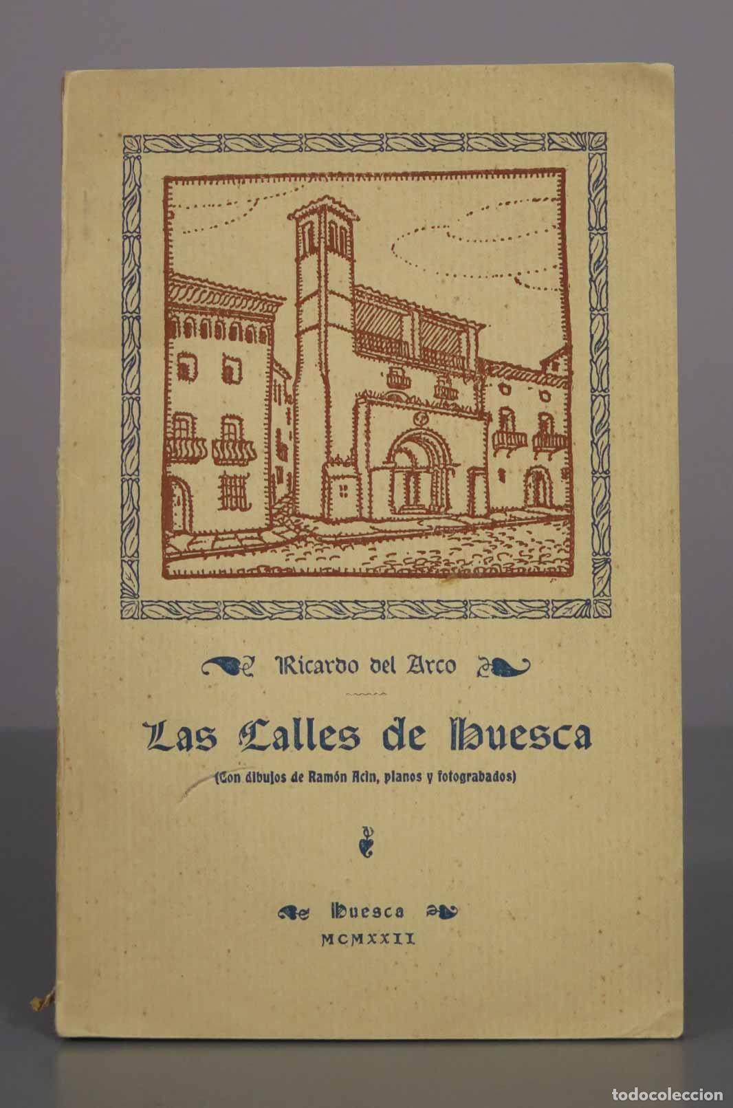 Libros antiguos: Las calles de Huesca - Ricardo del Arco y Garay - Ram&oacute;n Ac&iacute;n