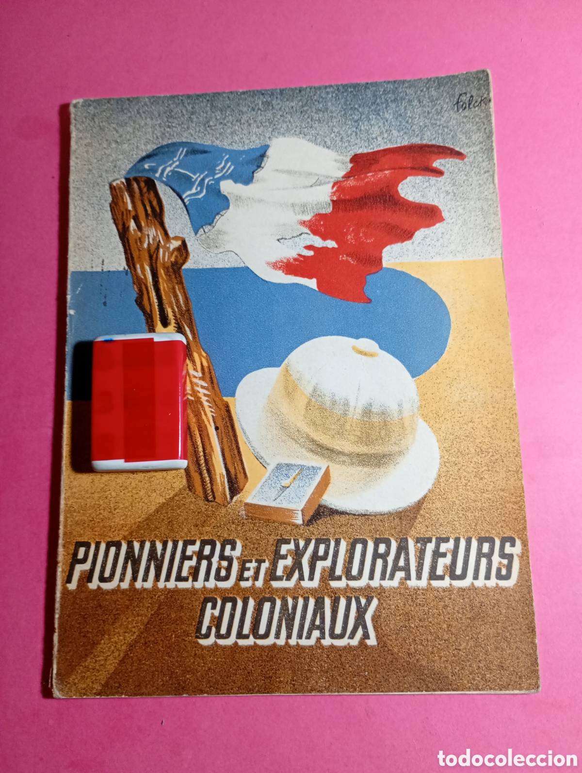 Libros antiguos: LIBRITO FRANC&Eacute;S ''PIONNIERS ET EXPLORATEURS COLONIAUX'' SECRETARIAT D&acute;ETAT A LA MARINE ET COLONIES