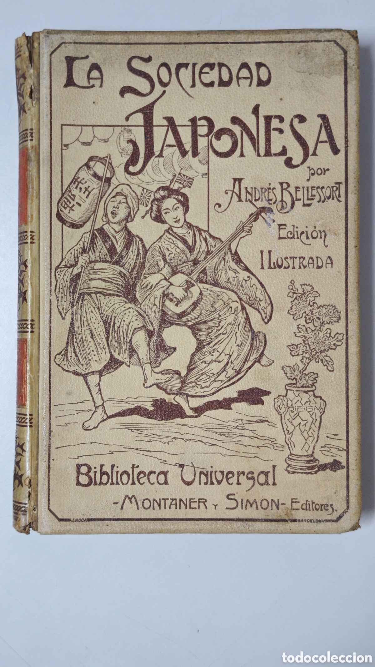 Livros antigos: LA SOCIEDAD JAPONESA - ANDR&Eacute;S BELLESSORT - EDICI&Oacute;N ILUSTRADA, 1905 - MONTANER Y SIM&Oacute;N