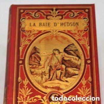 Libros antiguos: La Baie d'Hudson de Mayne-Reid. Traduction nouvelle. &Eacute;mile Gu&eacute;rin editeur, 1896.