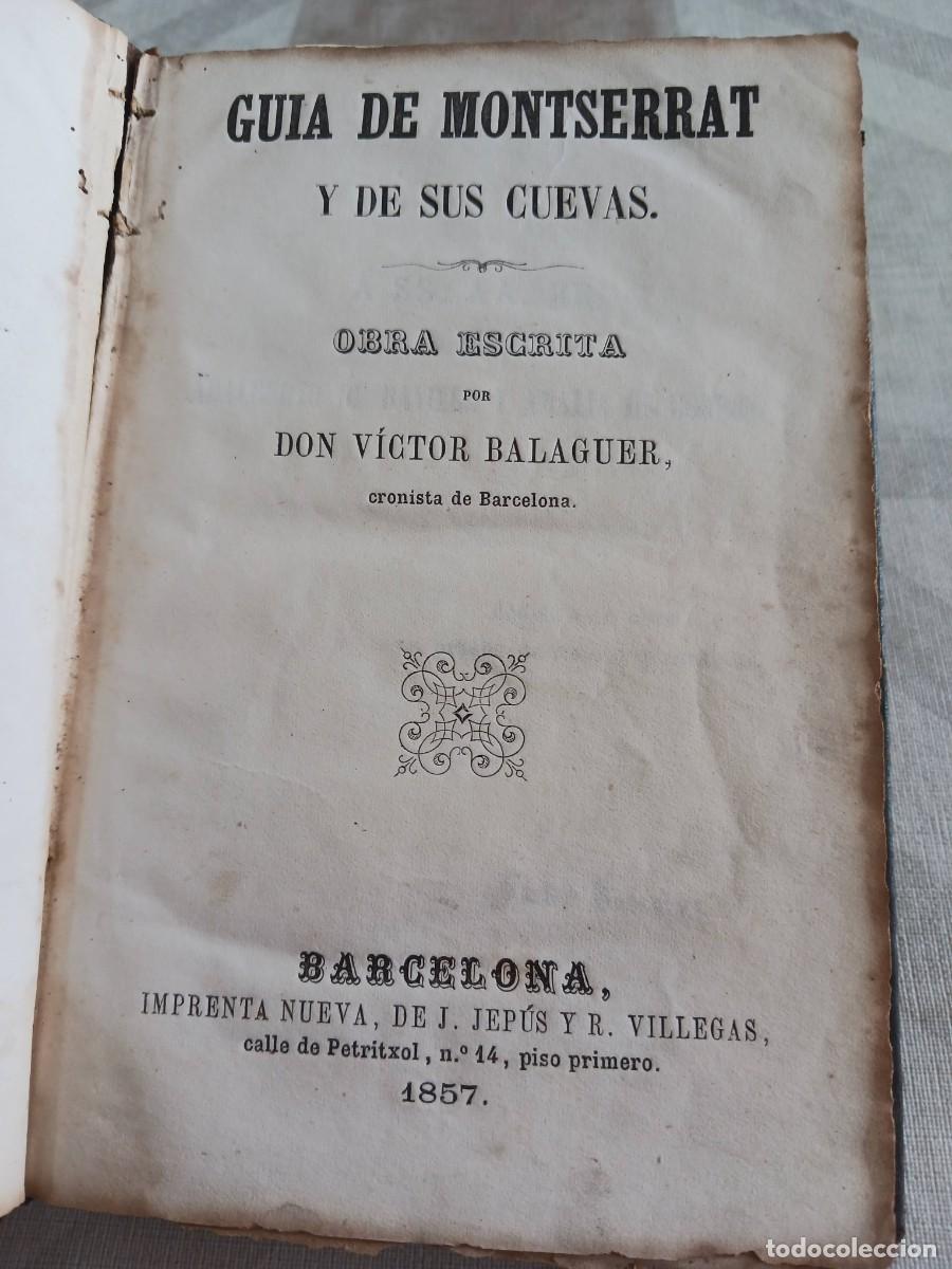 Libri antichi: GU&Iacute;A DE MONTSERRAT Y DE SUS CUEVAS (1857) - V&Iacute;CTOR BALAGUER, CON LAS 3 ILUSTRACIONES