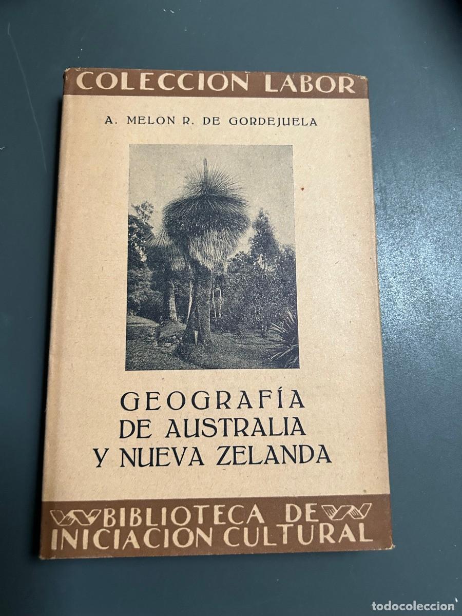 Libros antiguos: GEOGRAF&Iacute;A DE AUSTRALIA Y NUEVA ZELANDA. A. MELON. R. DE GORDEJUELA.