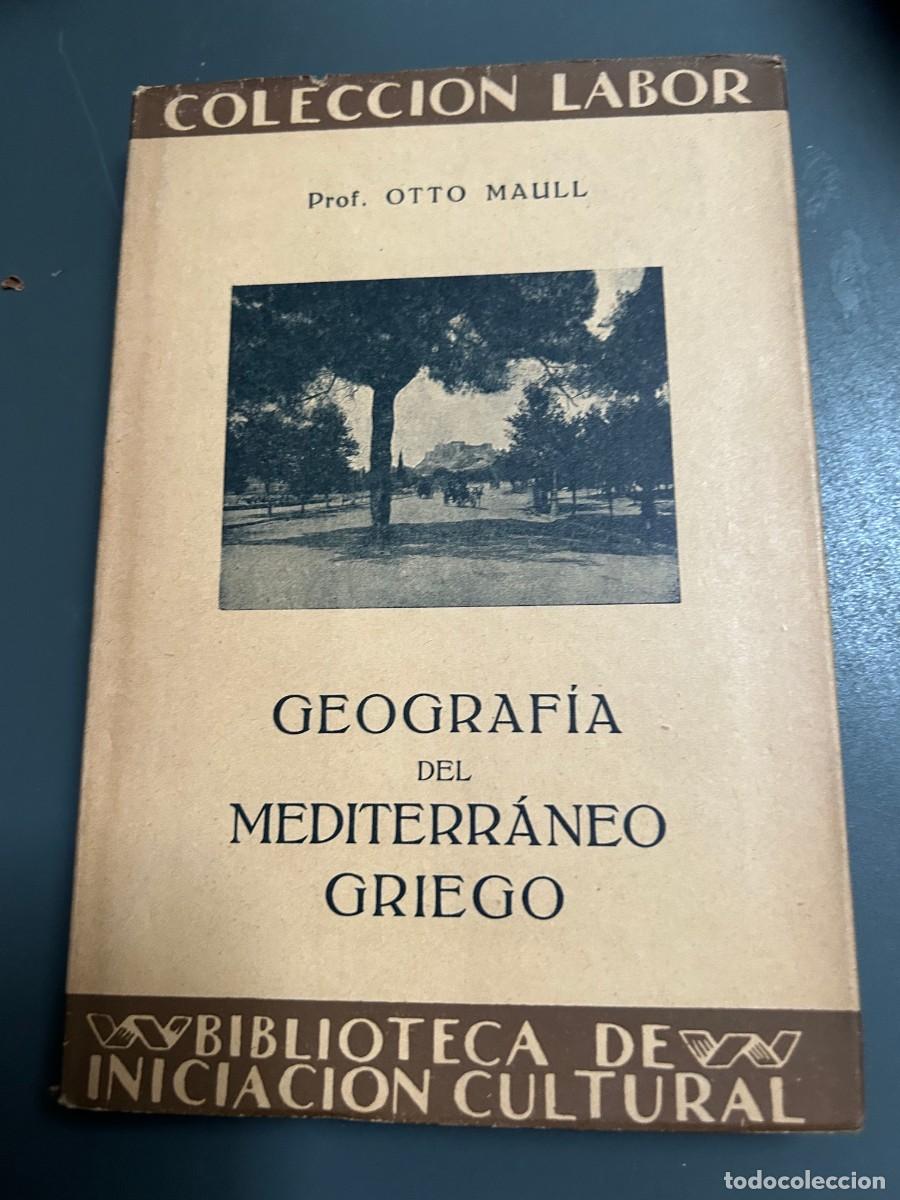 Libros antiguos: GEOGRAFIA DEL MEDITERR&Aacute;NEO GRIEGO. OTTO MAULL