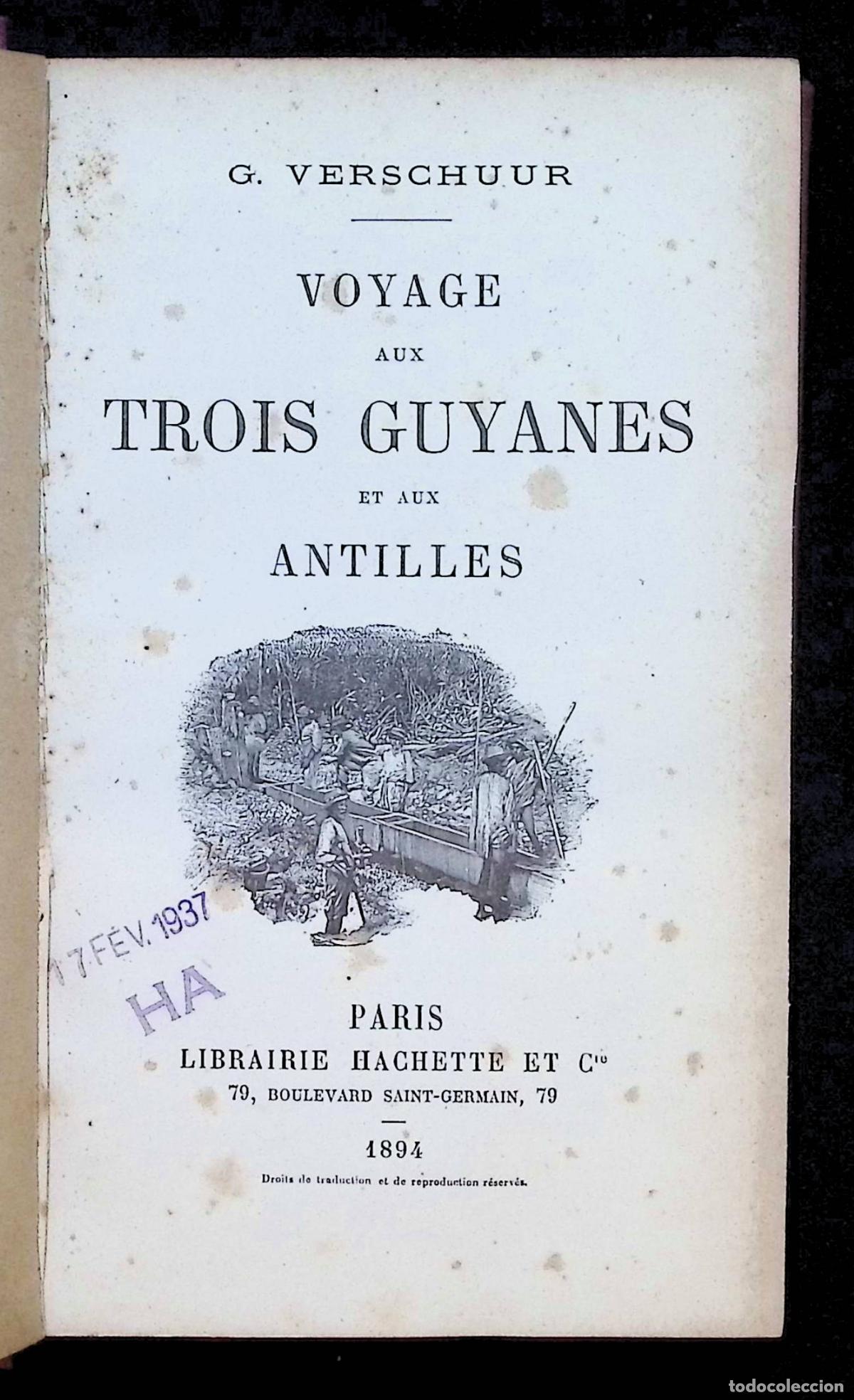Libros antiguos: VOYAGE AUX TROIS GUYANES ET AUX ANTILLES. - VERSCHUUR, G. 1845 - GUAYANA, ANTILLAS