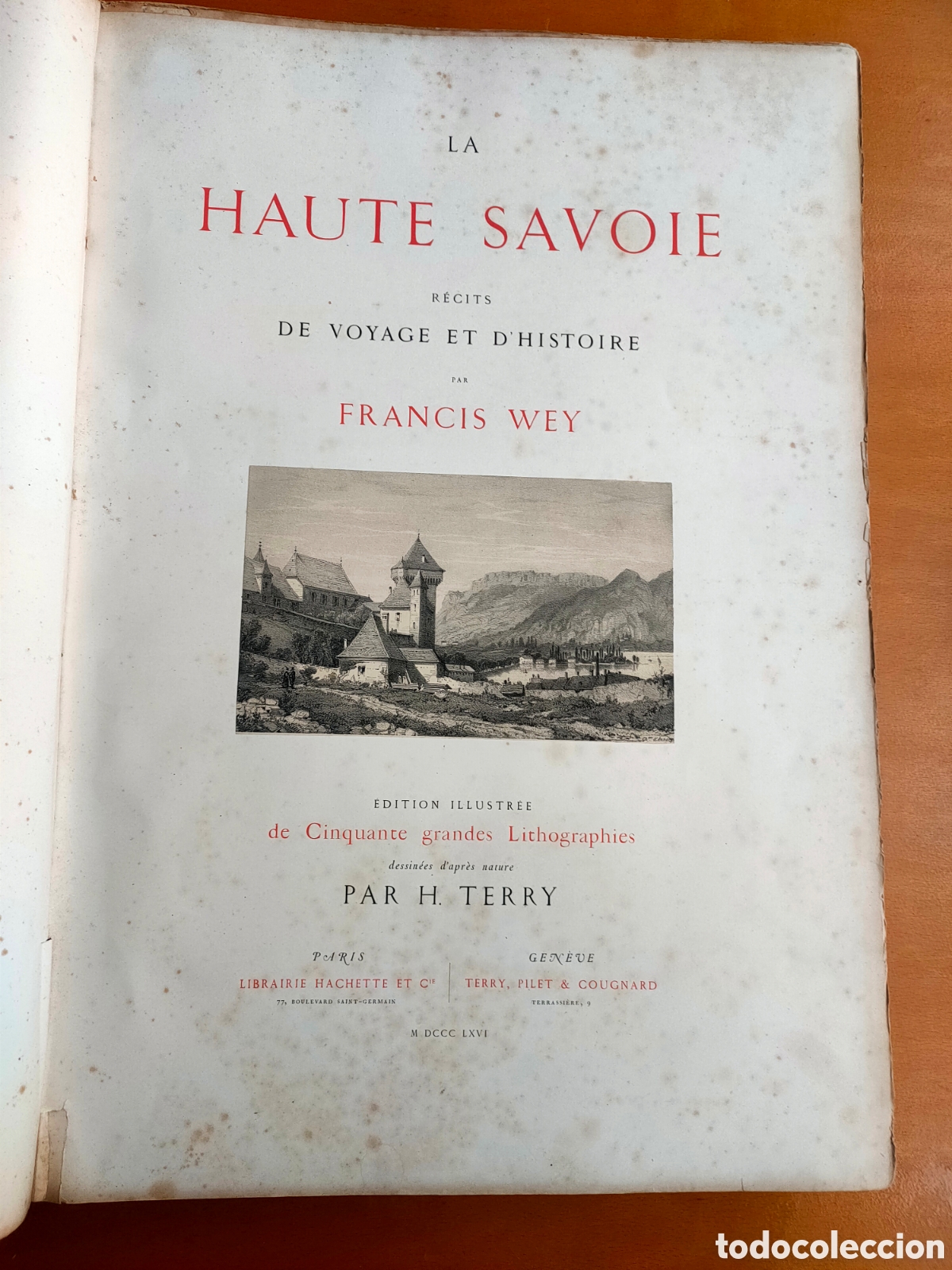 Libros antiguos: La Haute Savoie. heR&eacute;cits de voyage et d'histoire par Francis Wey/ H. J. Terry. 1a Ed . 1866