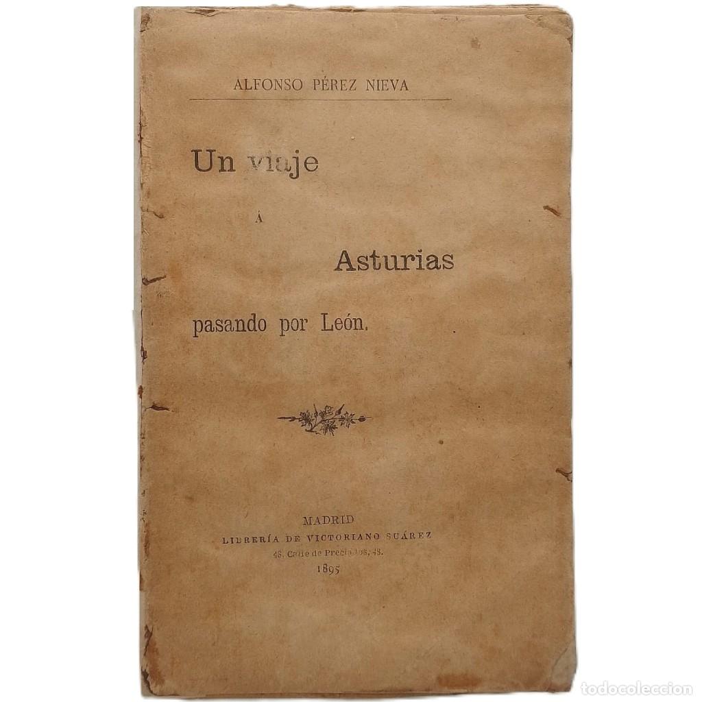 Antiquarische B&uuml;cher: UN VIAJE A ASTURIAS PASANDO POR LE&Oacute;N. P&eacute;rez Nieva, Alfonso