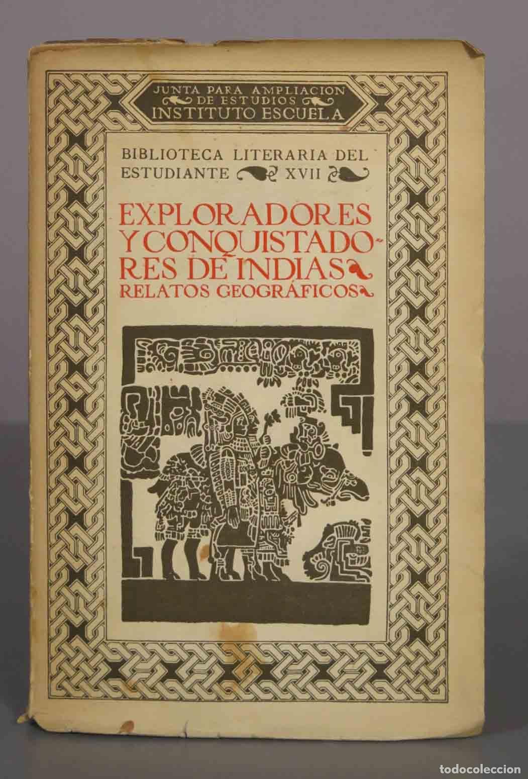 Libros antiguos: Exploradores y conquistadores de Indias: relatos geogr&aacute;ficos - Biblioteca Literaria del Estudiante X