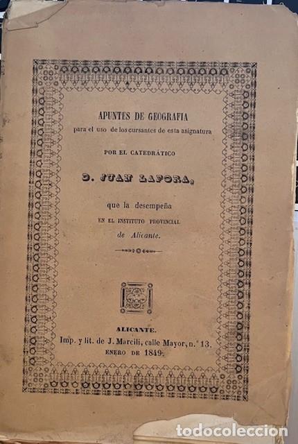 Libros antiguos: APUNTES DE GEOGRAFIA, JUAN LAFORA, ALICANTE 1849 PARA USO DE LOS CONCURSANTES