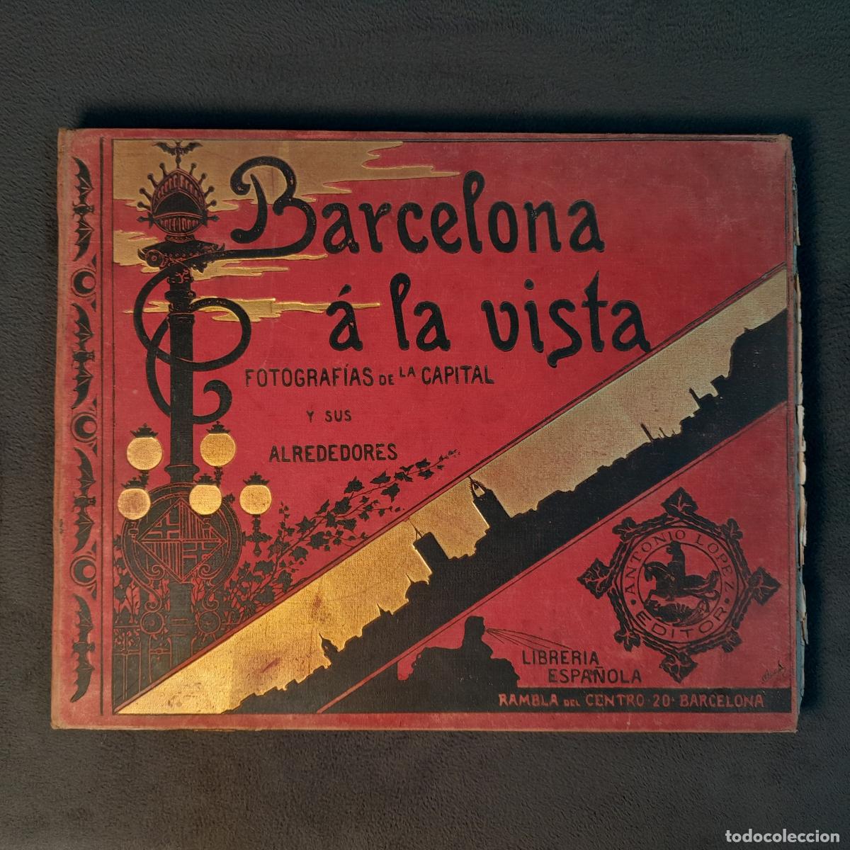 Livres anciens: L-356. BARCELONA &Aacute; LA VISTA. &Aacute;LBUM DE FOTOGRAF&Iacute;AS DE LA CAPITAL Y SUS ALREDEDORES. SIGLO XX