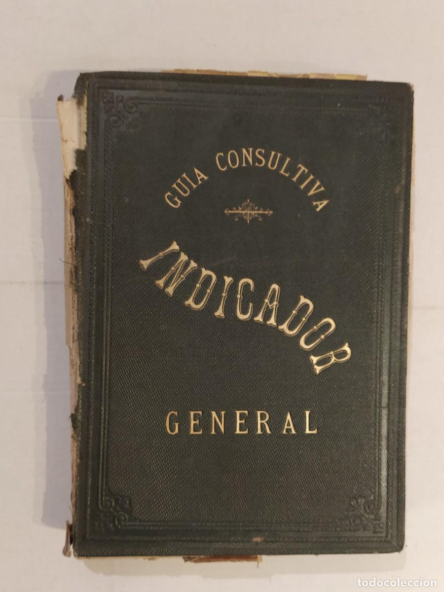 Libros antiguos: GUIA CONSULTIVA INDICADOR GENERAL - BARCELONA - A&Ntilde;O 1877 - CON MAPA Y MUCHA PUBLICIDAD - LIBRO