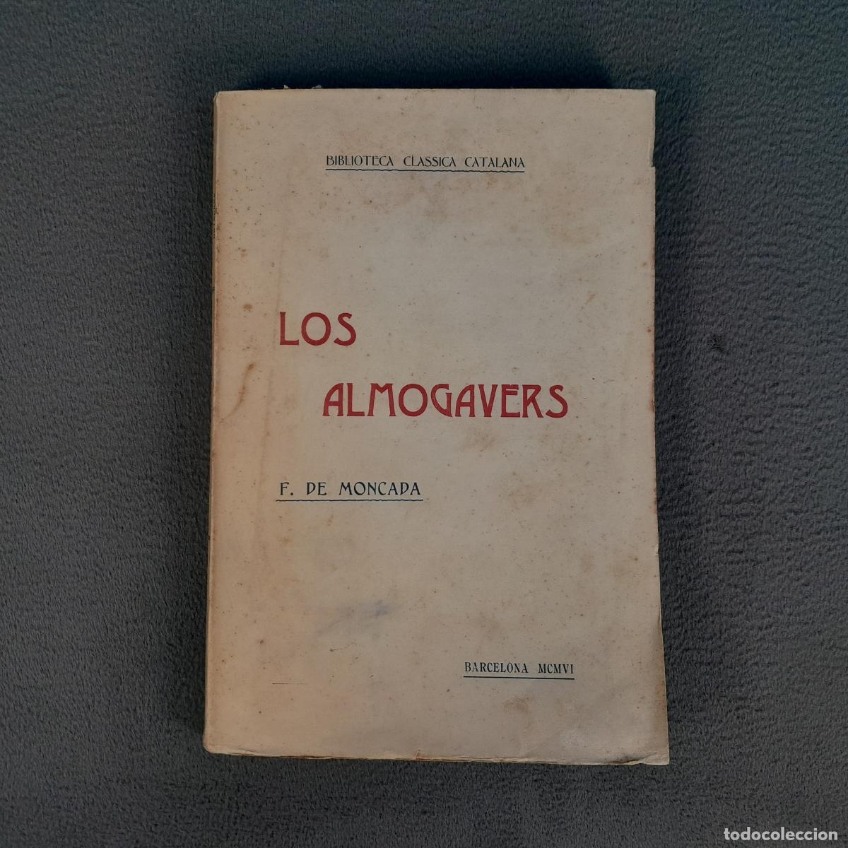 Antiquarische B&uuml;cher: L-8026. LOS ALMOG&Agrave;VERS POR FRANCESC DE MONCADA. A&Ntilde;O 1906