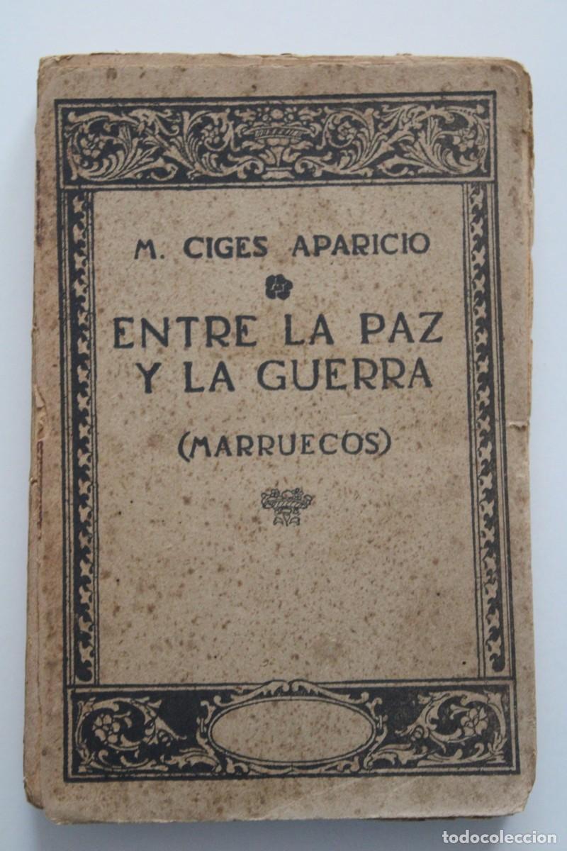 Antiquarische B&uuml;cher: M. Ciges Aparicio - Entre la paz y la guerra (Marruecos) - Madrid 1912