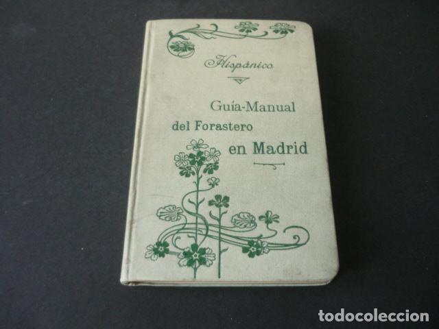 Libros antiguos: GUIA MANUAL DEL FORASTERO EN MADRID HISPANICO 1902