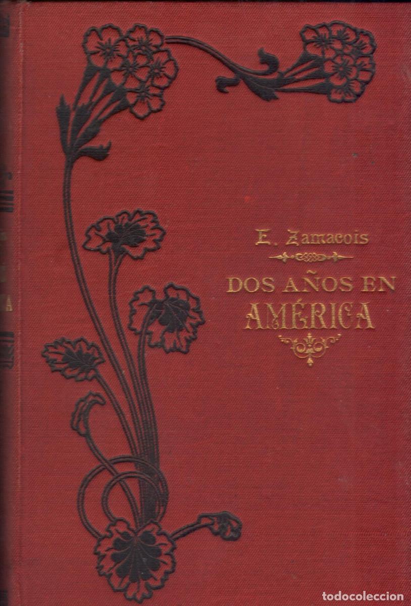 Libros antiguos: 1912 E.Zamacois, Dos a&ntilde;os en Am&eacute;rica 219 pag.Encuadernaci&oacute;n especial