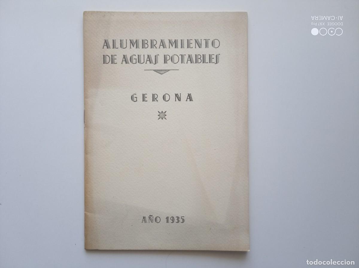 Libros antiguos: GERONA. ALUMBRAMIENTO DE AGUAS POTABLES. 1935. MUY ILUSTRADO. FOLIO MENOR. RARO.