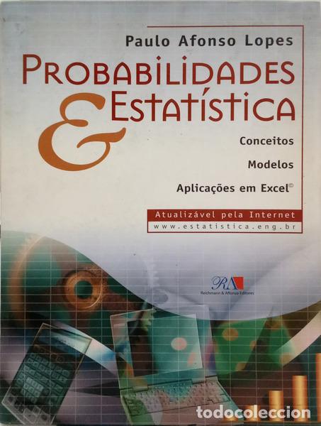 Antiquarische B&uuml;cher: LOPES. (Paulo Afonso) - PROBABILIDADES & ESTAT&Iacute;STICA. [CONCEITOS, MODELOS, APLICA&Ccedil;&Otilde;ES EM EXCEL]