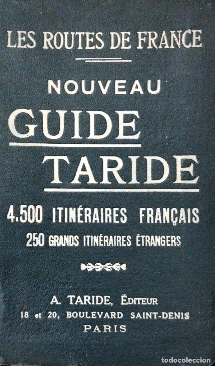 Livros antigos: NOUVEAU GUIDE TARIDE: LES ROUTES DE FRANCE. INDISPENSABLE AUX AUTOMOBILISTES, 1913