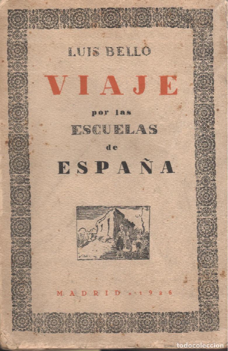 Libros antiguos: Viaje por las escuelas de Espa&ntilde;a.Luis Bello 314 pag. 1926