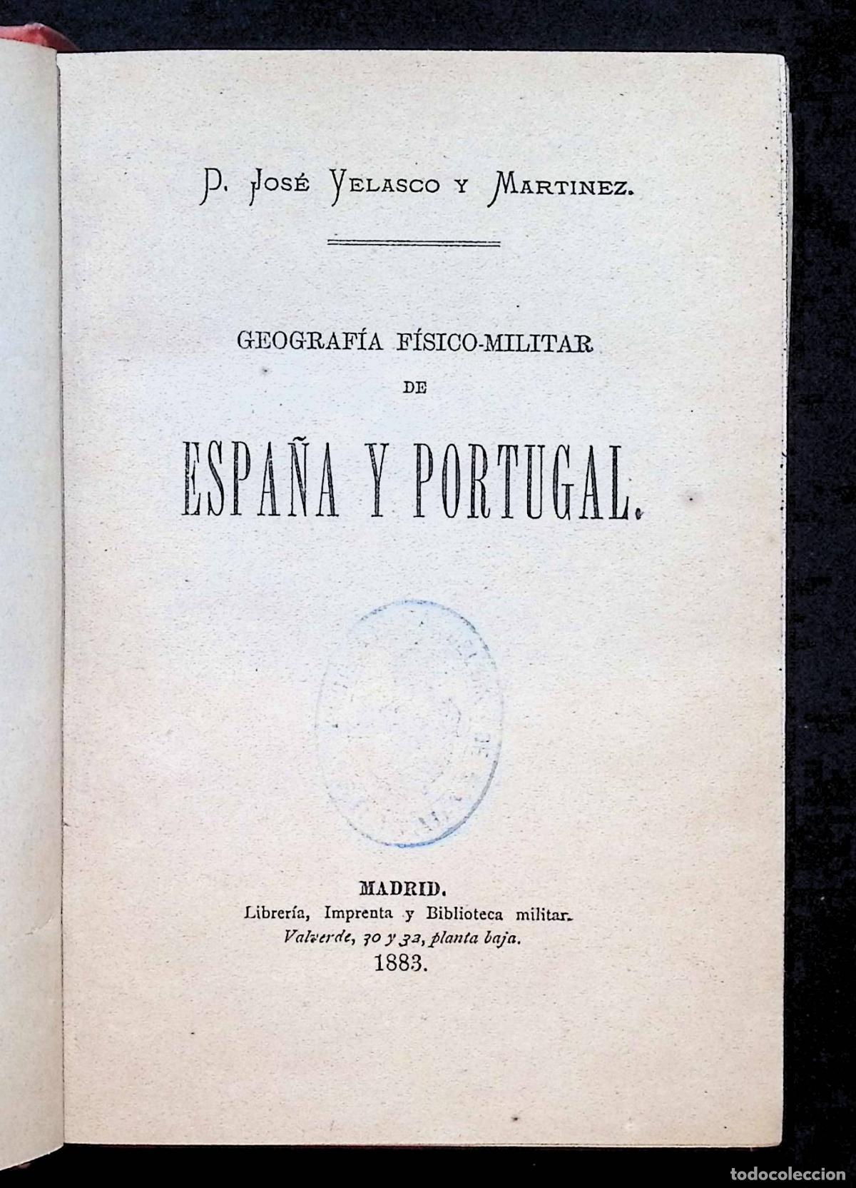 Livres anciens: GEOGRAF&Iacute;A F&Iacute;SICO-MILITAR DE ESPA&Ntilde;A Y PORTUGAL. - VELASCO Y MART&Iacute;NEZ, Jos&eacute;.