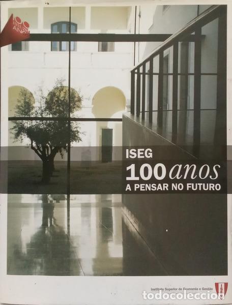 Libros antiguos: VAL&Eacute;RIO. (Nuno) e outros. - ISEG: 100 ANOS A PENSAR NO FUTURO.