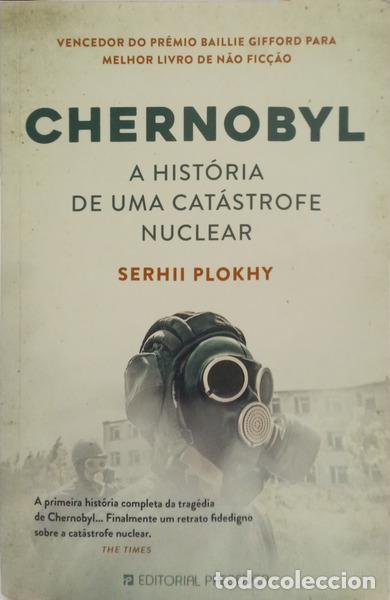 Libros antiguos: PLOKHY. (Serhii) - CHERNOBYL: A HIST&Oacute;RIA DE UMA CAT&Aacute;STROFE NUCLEAR.