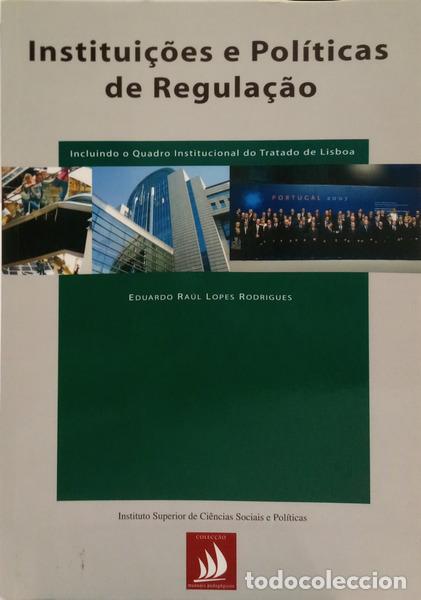 Libri antichi: LOPES RODRIGUES. (Eduardo Ra&uacute;l) - INSTITUI&Ccedil;&Otilde;ES POL&Iacute;TICAS E DE REGULA&Ccedil;&Atilde;O.