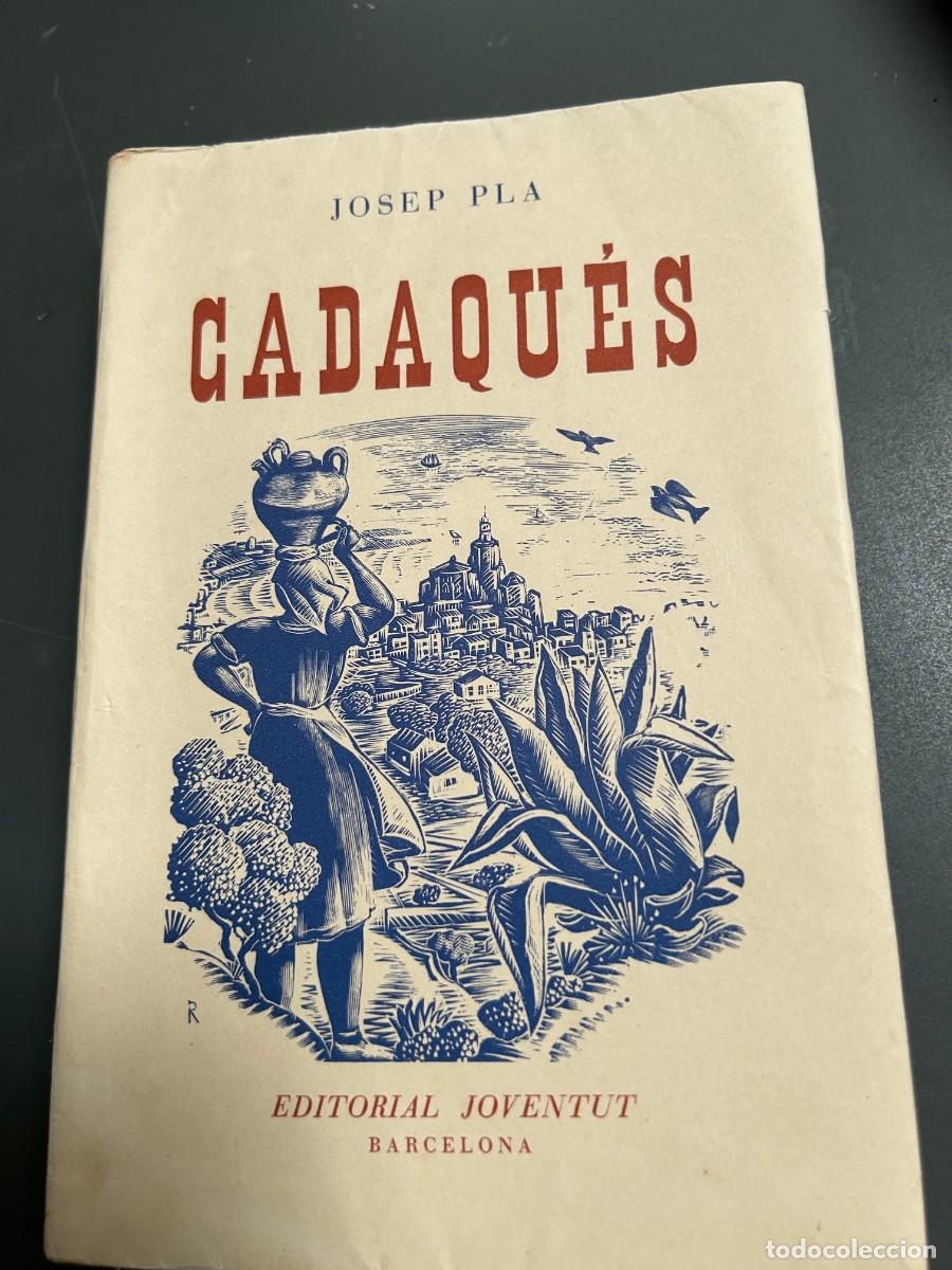 Libros antiguos: CADAQU&Eacute;S. JOSEP PLA. 1&ordf; edici&oacute;n. EJEMPLAR NUMERADO. 1509