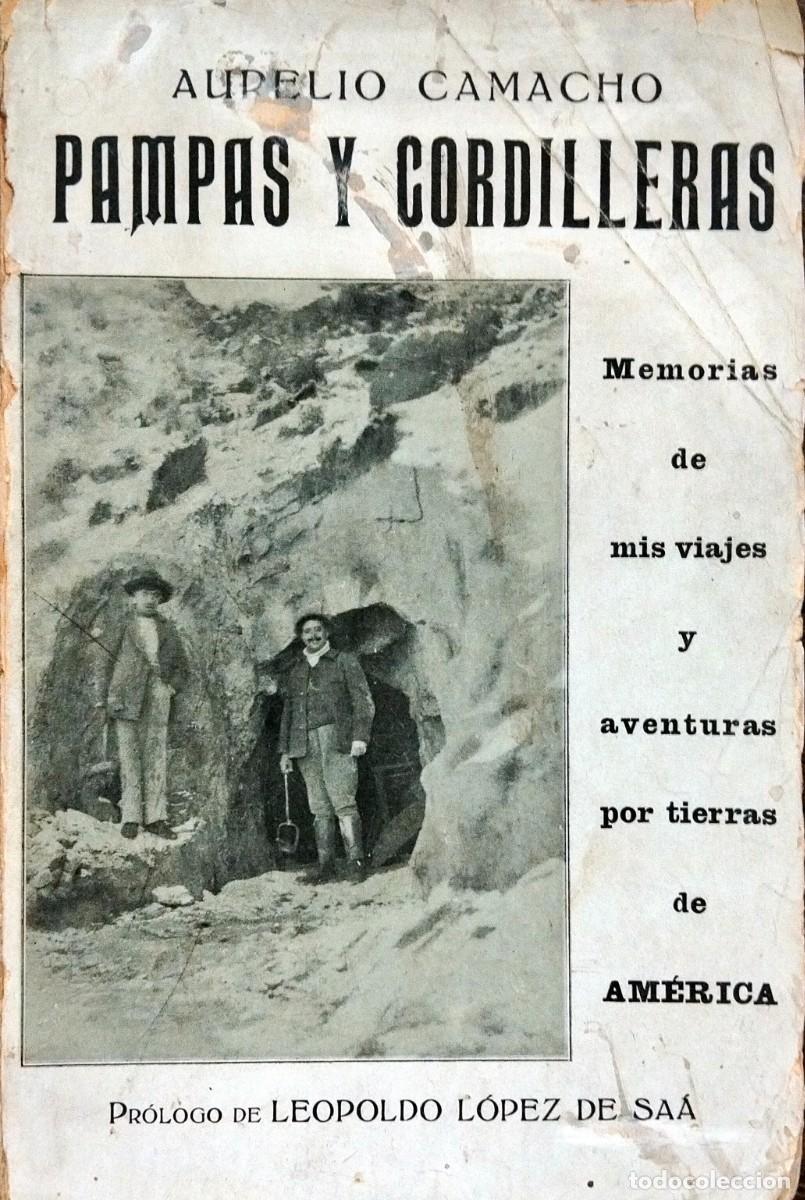 Livres anciens: PAMPAS Y CORDILLERAS (MEMORIAS DE MIS VIAJES Y AVENTURAS POR TIERRAS DE AM&Eacute;RICA), AURELIO CAMACHO