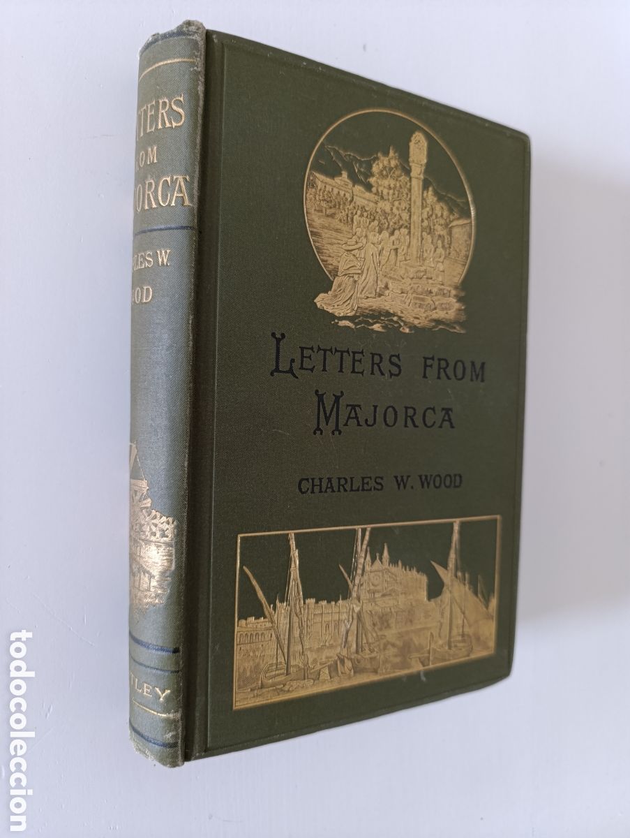 Antiquarische B&uuml;cher: Charles W. Wood Letters from Majorca 1888 Mallorca Baleares