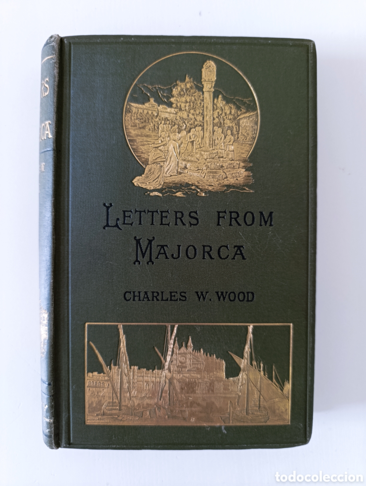Libros antiguos: Charles W. Wood Letters from Majorca 1888 Mallorca Baleares