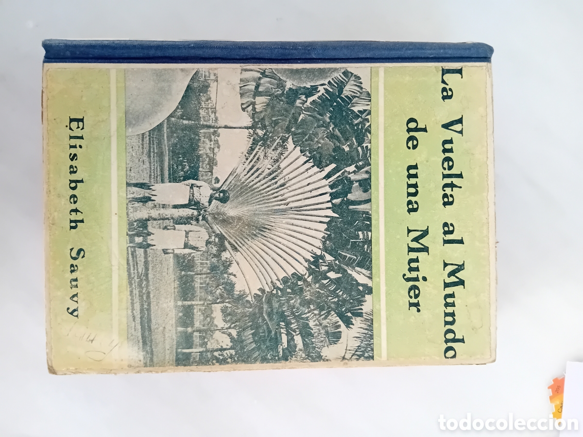Libros antiguos: LA VUELTA AL MUNDO DE UNA MUJER. ELISABETH SAUVY. 1&ordf; EDICION 1929