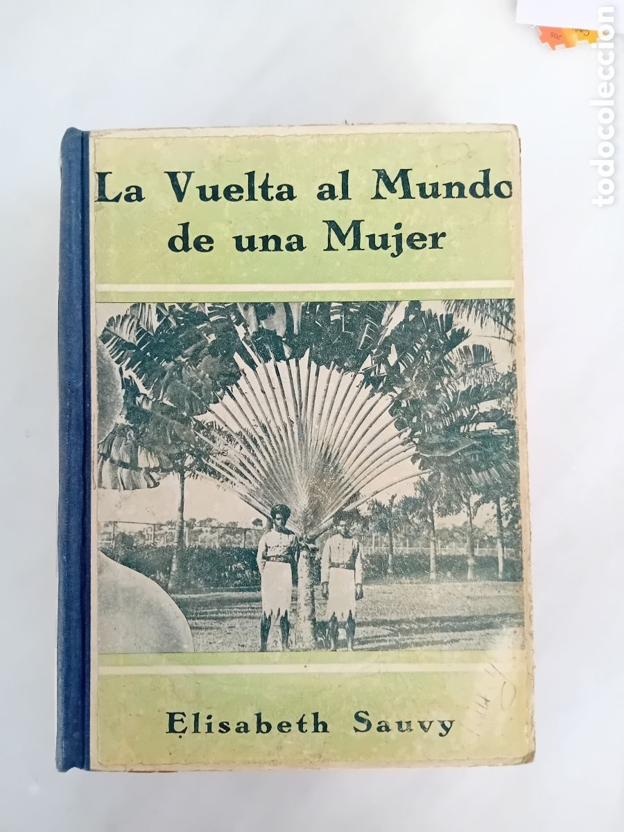 Livres anciens: LA VUELTA AL MUNDO DE UNA MUJER. ELISABETH SAUVY. 1&ordf; EDICION 1929