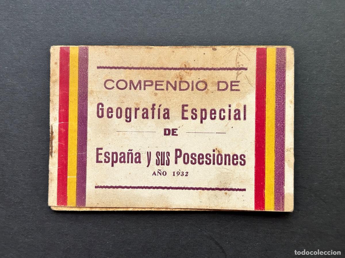 Libros antiguos: Compendio de Geograf&iacute;a Especial de Espa&ntilde;a y sus Posesiones - Rep&uacute;blica A&ntilde;o 1932