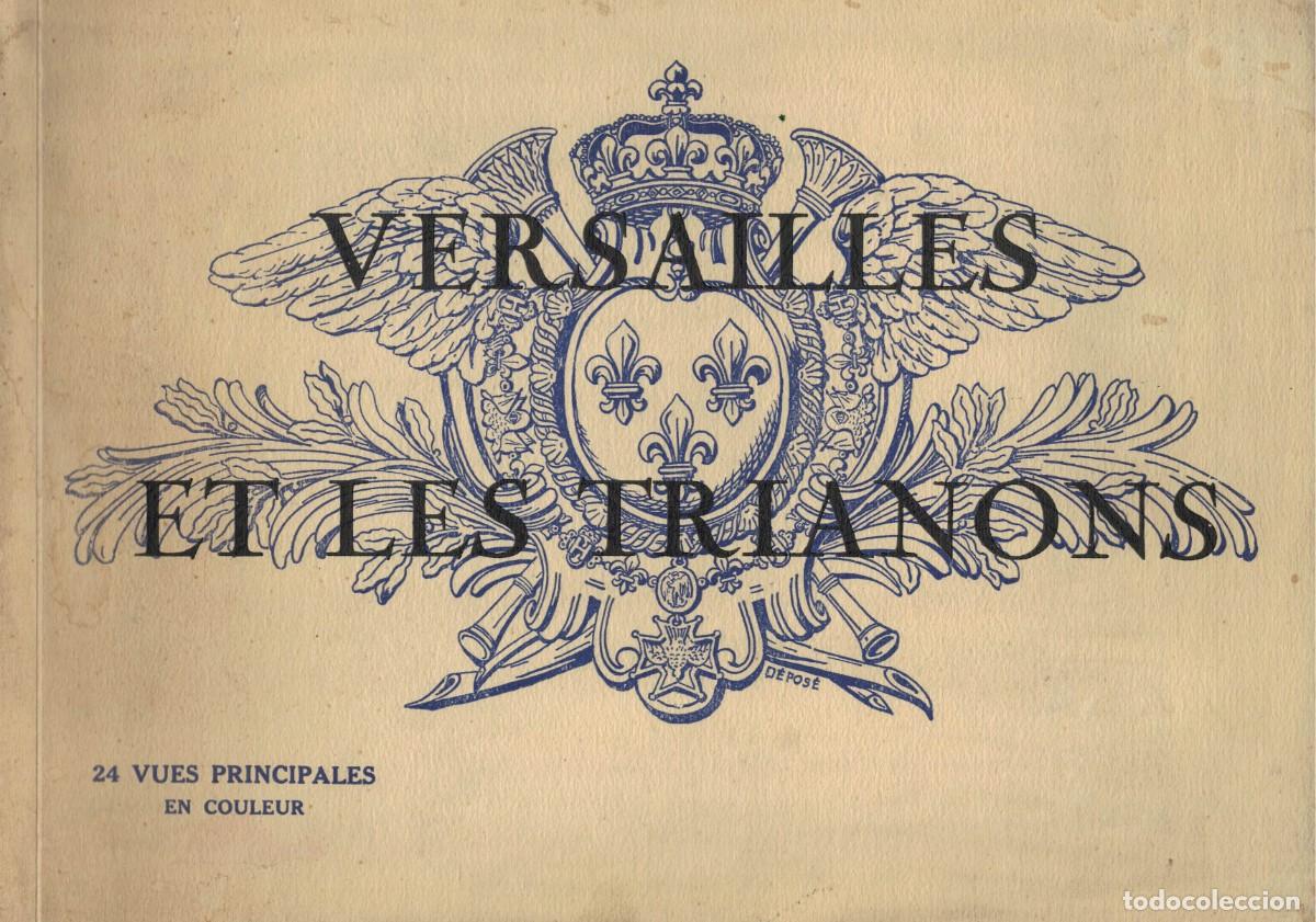 Libros antiguos: Versailles et les Trianons 24 vues Principales en couleur / Versalles y los Trianones