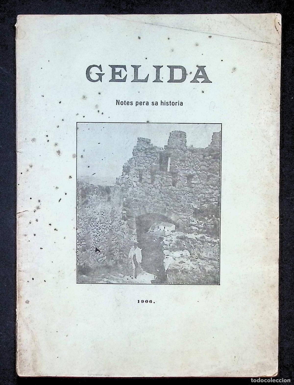 Livres anciens: GELIDA. Notes pera sa historia. Tretes dels arxius de l'iglesia parroquial y del ajuntament. - TOREL