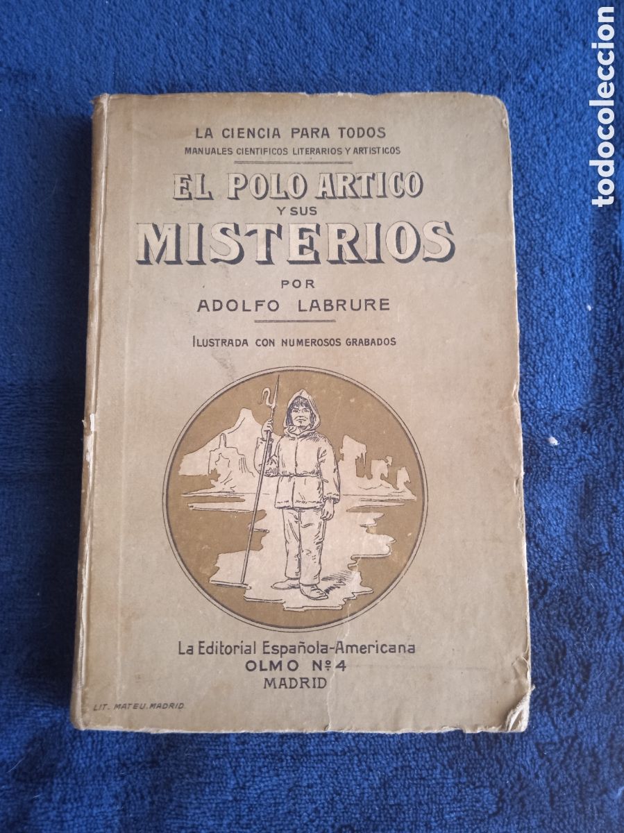 Libri antichi: EL POLO ARTICO Y SUS MISTERIOS / ADOLFO LABRURE -ED. ESPANOLA-AMERICANA 1900? ILUSTRADO