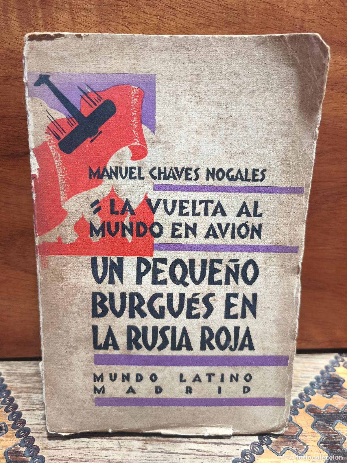 Libros antiguos: Manuel Chaves Nogales &ndash; La vuelta al mundo en avi&oacute;n / Un peque&ntilde;o burgu&eacute;s en la Rusia roja