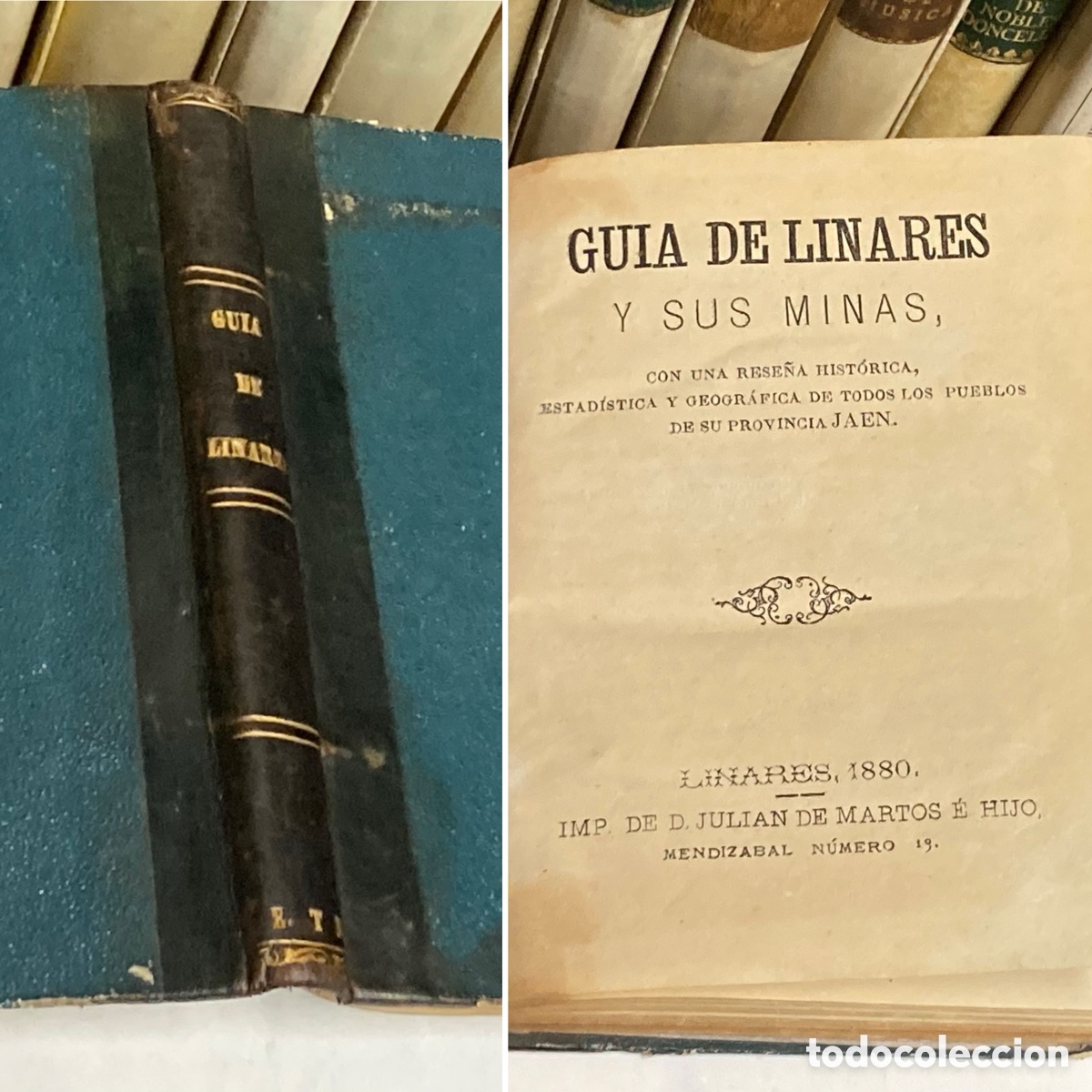 Old books: A&Ntilde;O 1880 - GU&Iacute;A DE LINARES Y SUS MINAS, CON UNA RESE&Ntilde;A HIST&Oacute;RICA DE LOS PUEBLOS DE JA&Eacute;N