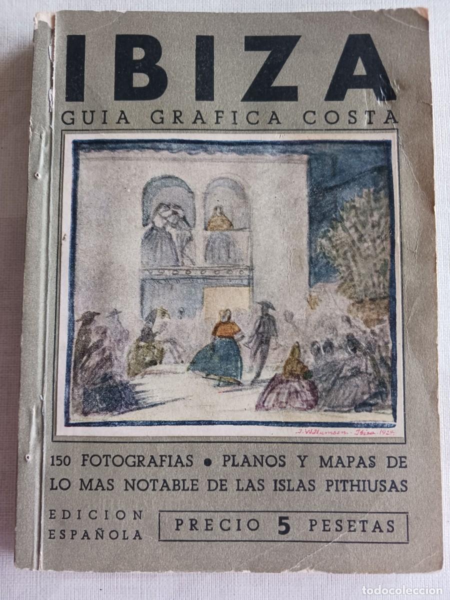 Libros antiguos: IBIZA: GUIA GR&Aacute;FICA COSTA - GUIA TUR&Iacute;STICA ILUSTRADA, CON 2 PLANOS PLEGADOS