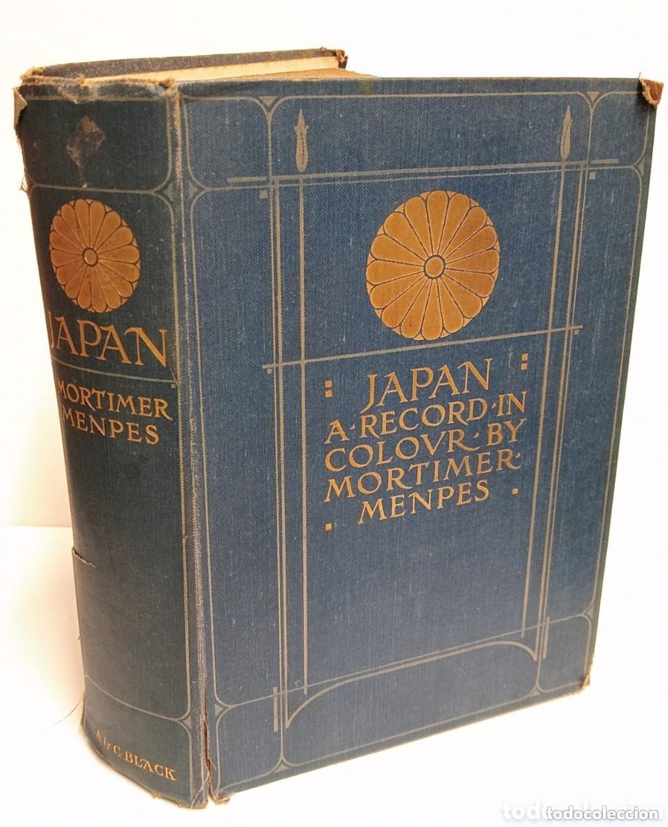 Libros antiguos: JAPAN - A RECORD IN COLOUR BY MORTIMER MENPES - TRANSCRIBED BY DOROTHY MENPES. LONDON 1901