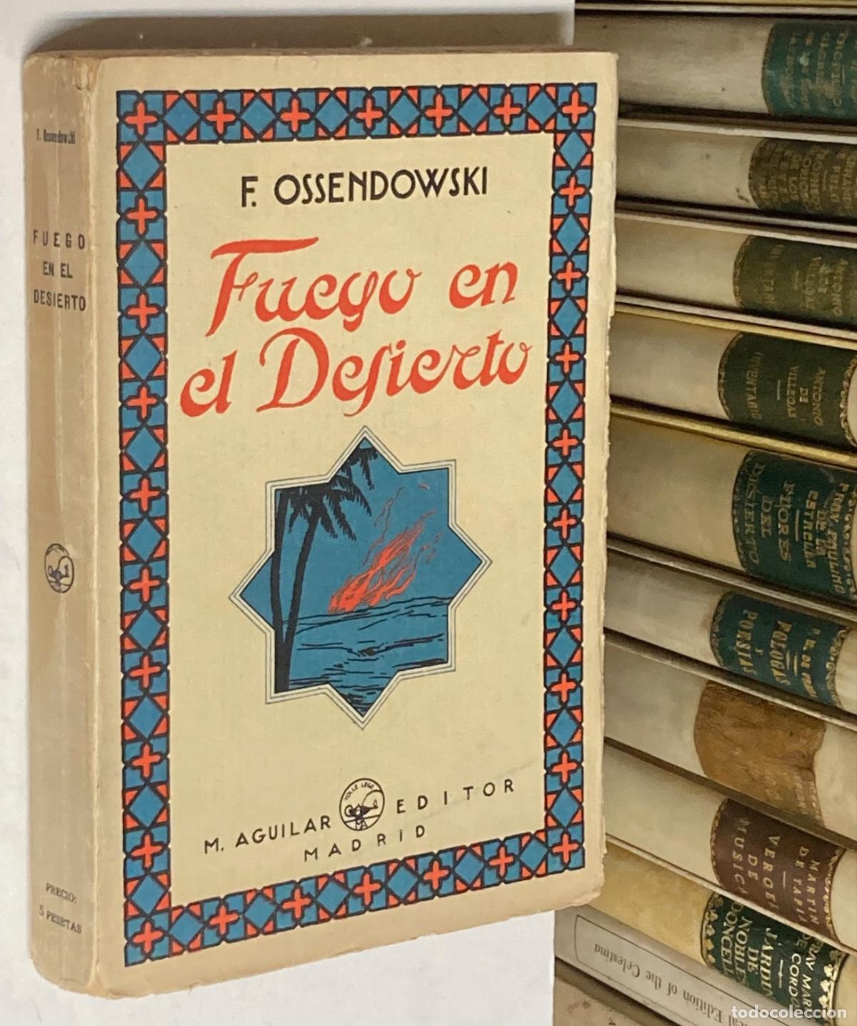 Libri antichi: FUEGO EN EL DESIERTO. RELATO DE UN VIAJE POR MARRUECOS POR FERDINAND OSSENDOWSKI