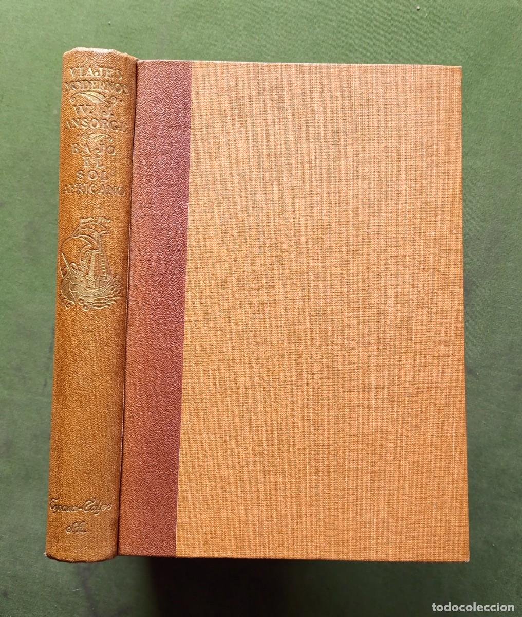 Libri antichi: BAJO EL SOL AFRICANO - W. J. ANSORGE - 123 GRABADOS Y 14 L&Aacute;MINAS - SE CONSERVAN TODAS - 1934 - D20