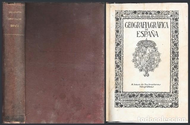 Libros antiguos: GEOGRAFIA GRAFICA DE ESPA&Ntilde;A - DE CARCER DE MONTALBAN, ANTONIO - A-GEOG-360